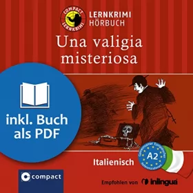 Allessandra Felici Puccetti: Una valigia misteriosa: Compact Lernkrimis - Italienisch A2