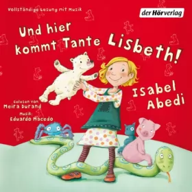 Isabel Abedi: Und hier kommt Tante Lisbeth!: Band 1: Tante Lisbeth 1
