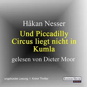Håkan Nesser: Und Piccadilly Circus liegt nicht in Kumla: 