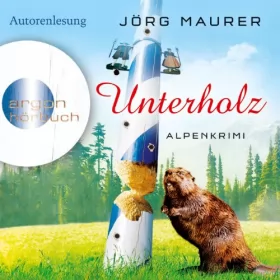 Jörg Maurer: Unterholz. Ein Alpenkrimi: Hubertus Jennerwein 5