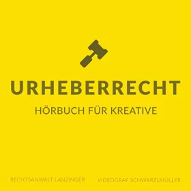 Andreas Schwarzlmüller: Urheberrecht für Kreative: Wie du im Dschungel des Urheberrechts überleben kannst