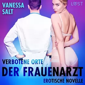 Vanessa Salt, Suse Linde - Übersetzer: Verbotene Orte - Der Frauenarzt: Erotische Novelle
