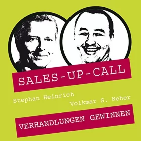 Stephan Heinrich, Volkmar S. Neher: Verhandlungen gewinnen: Sales-up-Call