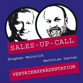 Stephan Heinrich, Matthias Garten: Vertriebspräsentation: Sales-up-Call