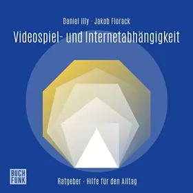 Daniel Illy, Jakob Florack: Videospiel- und Internetabhängigkeit: 