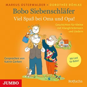 Markus Osterwalder, Dorothée Böhlke - illustrator: Viel Spaß bei Oma und Opa!: Bobo Siebenschläfer