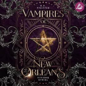 B. E. Pfeiffer: Vivien & Kyriel: Vampires of New Orleans 1
