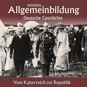 Wolfgang Benz: Vom Kaiserreich zur Republik: Reihe Allgemeinbildung