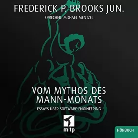 Frederick P. Brooks Jun.: Vom Mythos des Mann-Monats: Essays über Software-Engineering