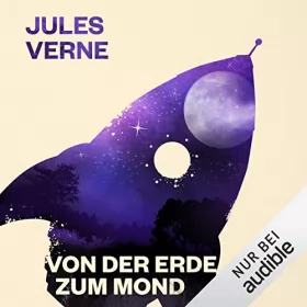 Jules Verne: Von der Erde zum Mond: 