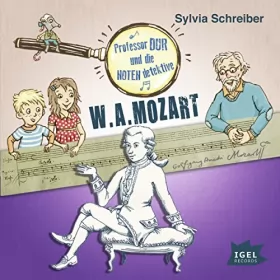 Sylvia Schreiber: W. A. Mozart: Prof. Dur und die Notendetektive 3