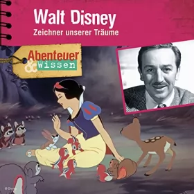 Ute Welteroth: Walt Disney - Zeichner unserer Träume: Abenteuer & Wissen