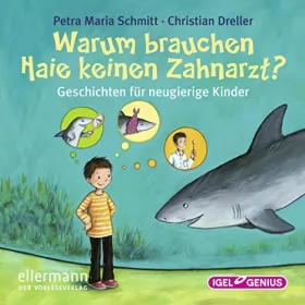 Petra Maria Schmitt, Christian Dreller: Warum brauchen Haie keinen Zahnarzt?: Geschichten für neugierige Kinder