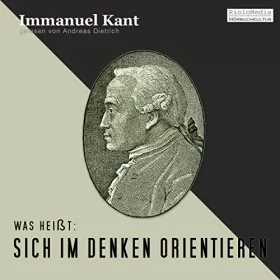 Immanuel Kant: Was heißt: Sich im Denken orientieren: 