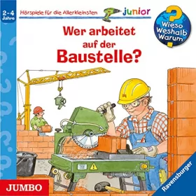 Wolfgang Metzger, Andrea Erne: Wer arbeitet auf der Baustelle?: Wieso? Weshalb? Warum? junior