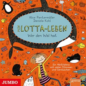 Alice Pantermüller, Daniela Kohl: Wer den Wal hat: Mein Lotta-Leben 15