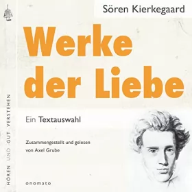 Axel Grube, Søren Kierkegaard: Werke der Liebe: Auszüge