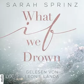Sarah Sprinz: What if we Drown: What-If-Trilogie 1