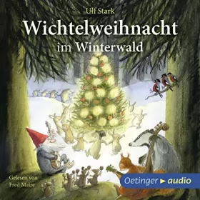 Ulf Stark: Wichtelweihnacht im Winterwald: 