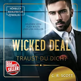 C.R. Scott: Wicked Deal: Traust du dich?