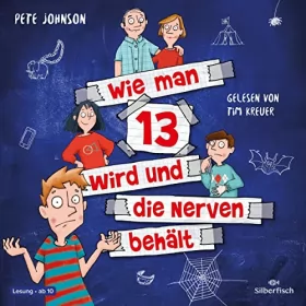 Pete Johnson, Christine Spindler - Übersetzer: Wie man 13 wird und die Nerven behält: Wie man 13 wird 5