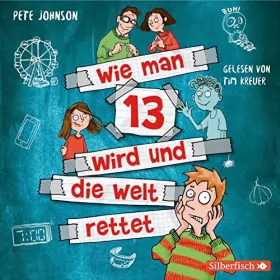 Peter Johnson, Maja von Vogel - Übersetzer: Wie man 13 wird und die Welt rettet: Wie man 13 wird 3