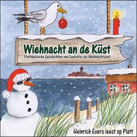 Heinrich Evers: Wiehnacht an de Küst: Plattdeutsche Geschichten und Gedichte zur Weihnachtszeit