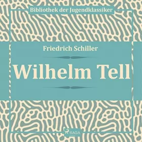 Friedrich Schiller: Wilhelm Tell: 