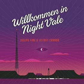 Joseph Fink, Jeffrey Cranor: Willkommen in Night Vale: 