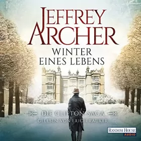 Jeffrey Archer: Winter eines Lebens: Die Clifton-Saga 7