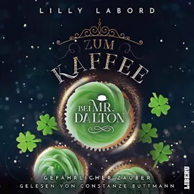 Lilly Labord: Zum Kaffee bei Mr. Dalton. Gefährlicher Zauber!: Die Asperischen Magier 2