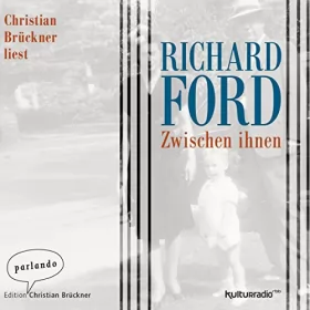 Richard Ford: Zwischen ihnen: 