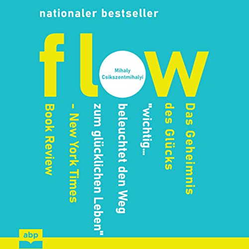 Mihaly Csikszentmihalyi: Flow (German edition): Das Geheimnis des Glücks
