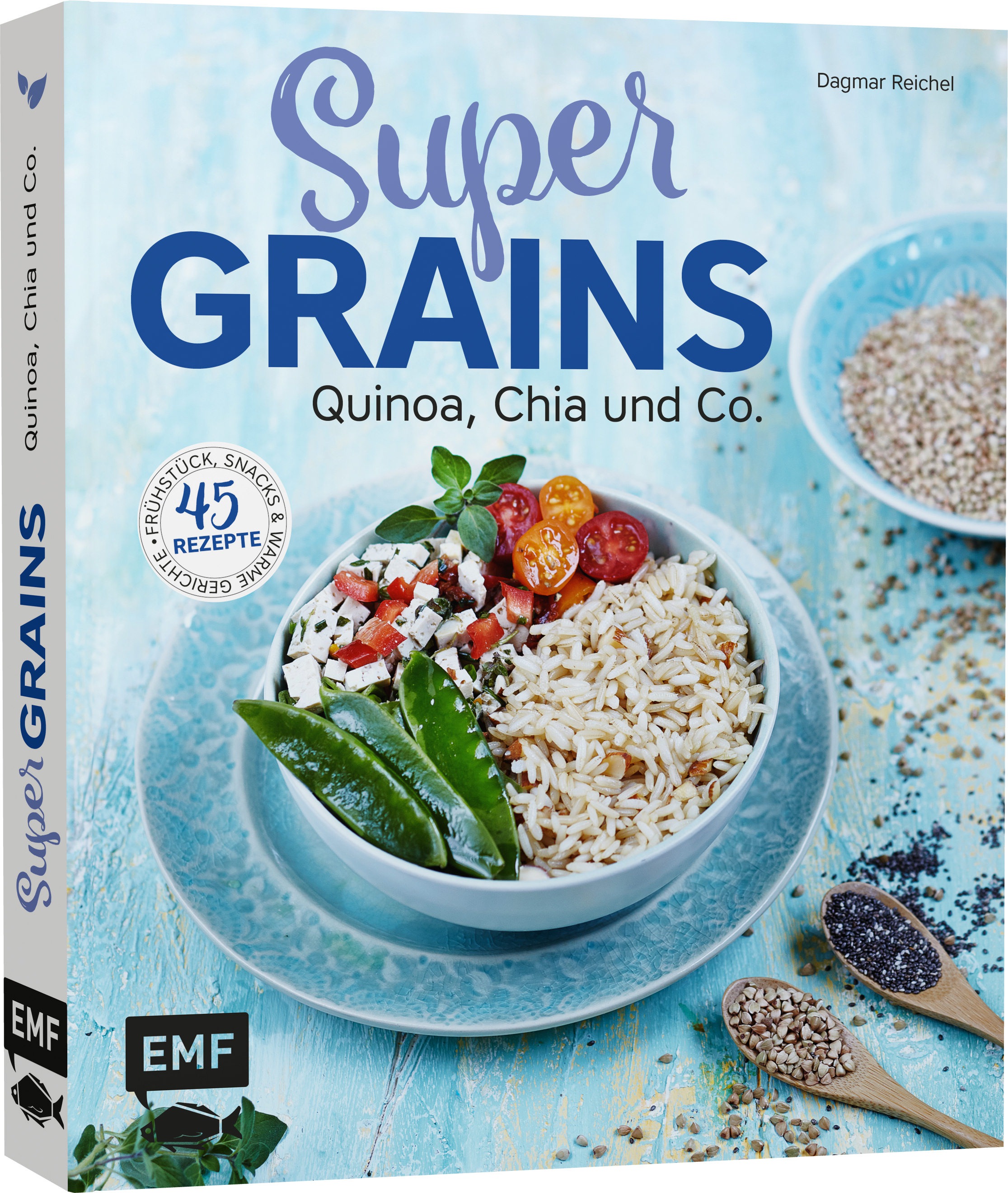 Dagmar Reichel - Supergrains – Quinoa, Chia und Co.