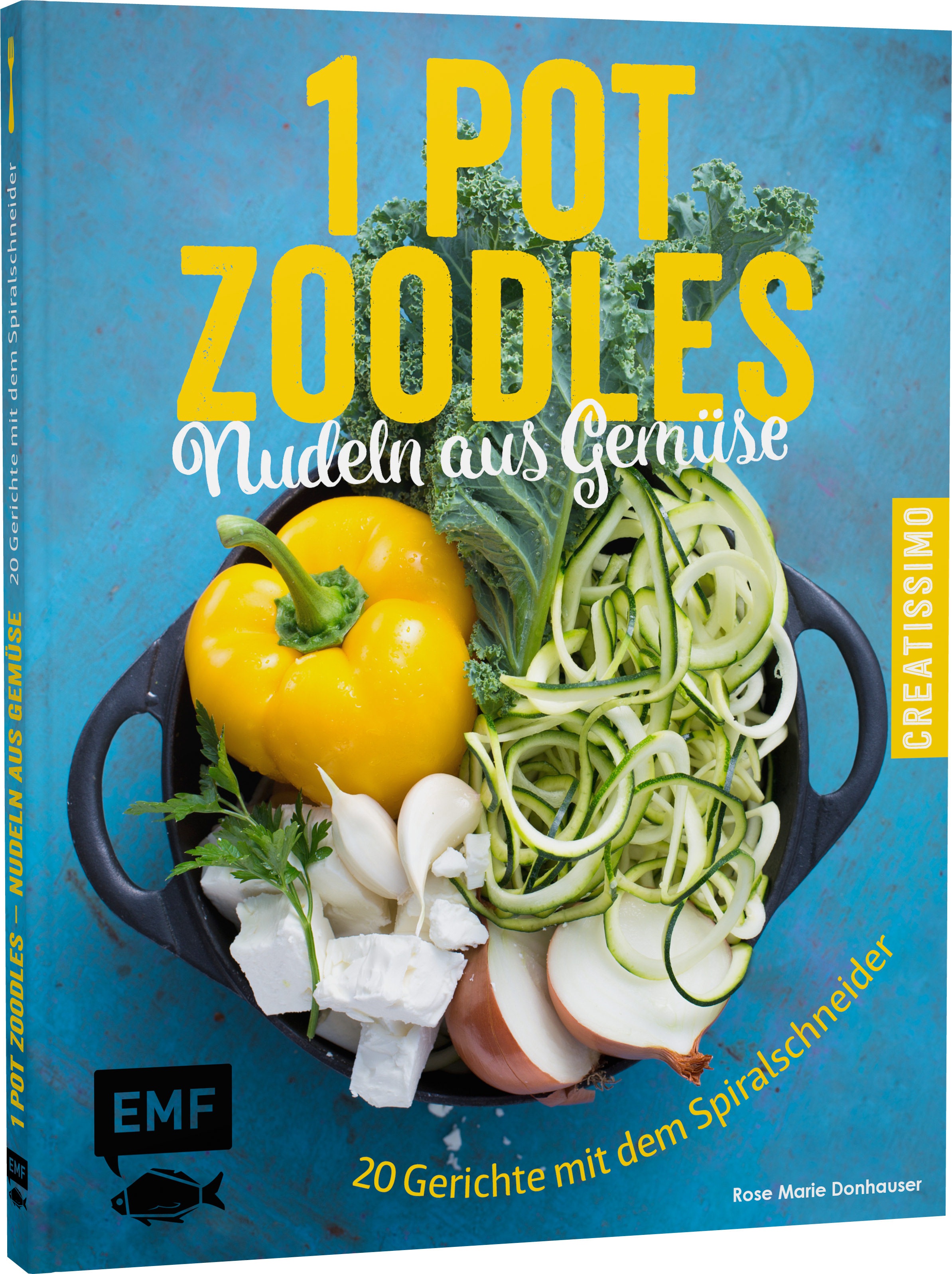 Rose Marie Donhauser - One Pot Zoodles - Nudeln aus Gemüse
